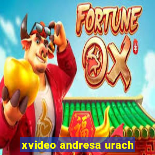 xvideo andresa urach